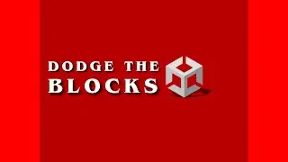 Full tutorial on UNITY & C# by making dodge the blocks Game | Intermediate