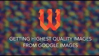 Getting the Highest Quality Images from Google Images