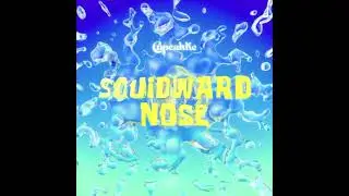 CupcakKe - Squidward Nose (Improved Clean Version)