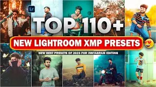 New Top 110+ Lightroom Presets || 2023 Best Lightroom xmp presets || Adobe Lightroom Presets
