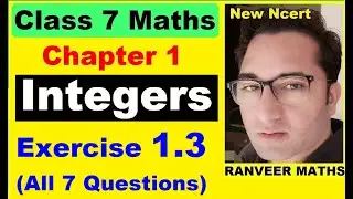 Class 7 Maths - Ex.1.3 - Chapter 1 Integers - New Ncert - Ranveer Maths 7