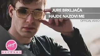 Jure Brkljača - Hajde nazovi me (OFFICIAL VIDEO)