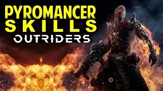 Pyromancer Class: Skills Showcase | Outriders (Gameplay & Guide)