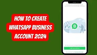 How To Create WhatsApp Business Account 2024