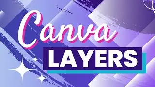 Canva Layers - A Full Guide Of Layering Elements In Canva