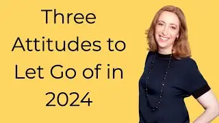 Three attitudes to give up in 2024