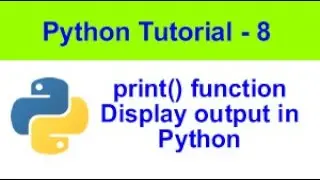 Display output in Python - print() function of Python | Python Tutorial-8