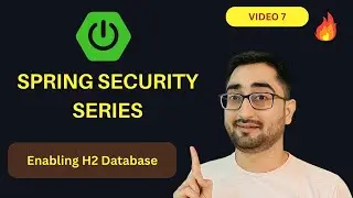 Enabling H2 Database Line By Line | Spring Security Full Course Series  | Video #7