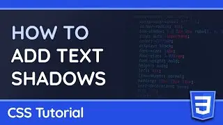 How to Add Shadows to Text with CSS - Web Design Tutorial