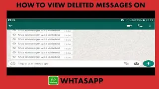 How To View Deleted Whatsapp Messages?