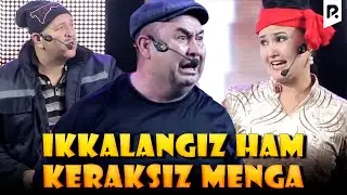 Qahqaha - Ikkalangiz ham keraksiz menga