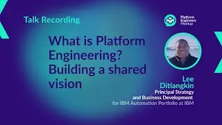 What is Platform Engineering? Building a shared vision