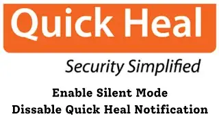 Quick Heal || How to Disable Quick Heal Notification || Silent Mode enable in Quick Heal