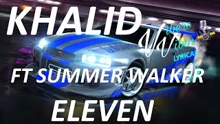 Khalid - Eleven ft. Summer Walker (Lyrics)