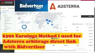 $392 Earnings Method i used Adsterra Arbitrage direct link with Bidvertiser 