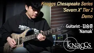 [MusicForce] Knaggs Chesapeake Series Severn X Tier 2 Demo-’Namak’ by Guitarist김승준(Seungjun Kim)