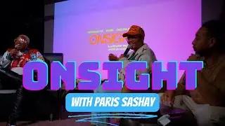 ONSIGHT with Paris Sashay