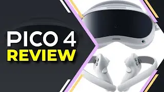 My PICO 4 All-in-One VR Headset Final Review