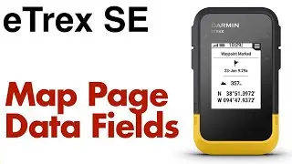 Garmin eTrex - How To Add Data Fields on Map Page