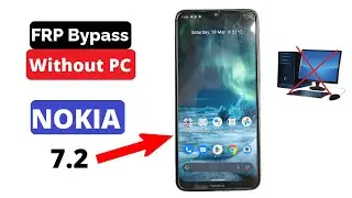 Nokia 7.2 FRP Bypass Without PC Shri Telecom