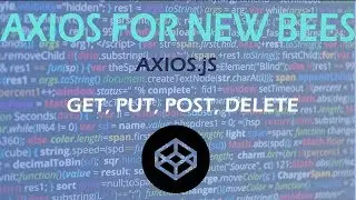 Learn AXIOS GET, PUT, POST, DELETE Request from Browser and Nodejs