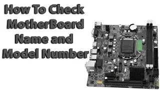 How to Check Motherboard Name and Model Number 2022