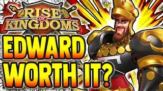 EDWARD STILL GOOD IN 2021? EDWARD GUIDE RISE OF KINGDOMS 2021! RoK Legendary Tier List Ep. 9