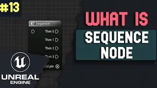 What is Sequence Node in Unreal Engine 5 | What is ... series Part 13