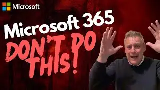 Don’t do this! Top 7 Microsoft 365 Admin Nightmares