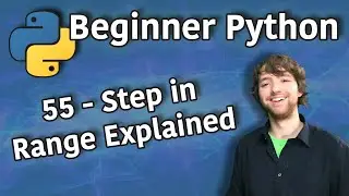 Beginner Python Tutorial 55 - Step in Range Explained