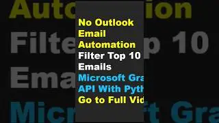 Python Email Automation Microsoft Graph Api - Filter Top 10 Emails #emailmarketing #emailautomation