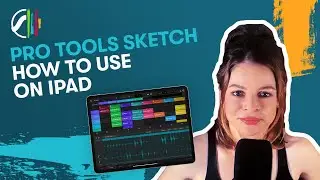 How to Use Pro Tools Sketch on iPad