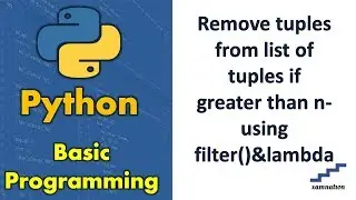 Remove tuples from list of tuples if greater than n-using filter()&lambda