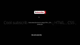 Cool Subscribe Button using HTML , Css and javaScript