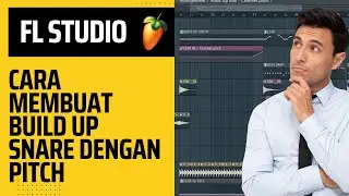 FL STUDIO | MEMBUAT BUILD UP DENGAN SNARE PITCH