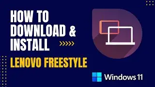 How to Download and Install Lenovo Freestyle For Windows