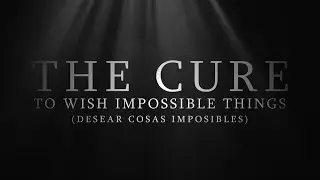 The Cure - To Wish Impossible Things - Letra en Español