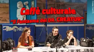Caffè culturale: il Fantasma del Dr. Creatur, Desio (MB), 29 maggio 2024