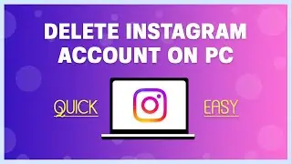 How to Delete Instagram Account Permanently on PC