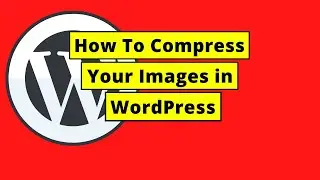 How To Compress Images in WordPress