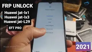 Huawei JAT-L29, JAT-LX1, JAT-LX3 FRP UNLOCK 2021 | Y6s Google Account Bypass EFT Pro waqas mobile