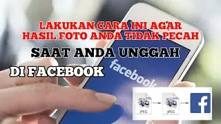 TUTORIAL UNGGAH FOTO DI FACEBOOK AGAR TIDAK PECAH