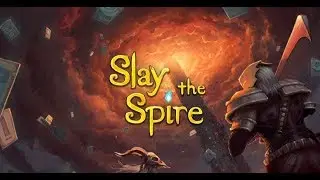 Ненасытности нет предела - SlayTheSpire