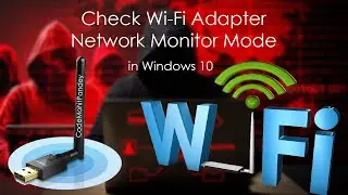 How To Check Network Monitor Mode Of Wi-Fi Adapter Card In Windows 10 | Monitor Mode | Wi-Fi Adapter