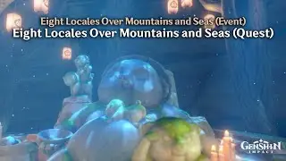 Genshin - Eight Locales Over Mountains and Seas (Event) - Eight Locales Over Mountains and Seas