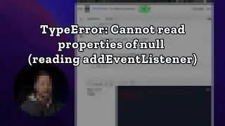 How to fix "TypeError: Cannot read properties of null (reading addEventListener)" - Ep 12