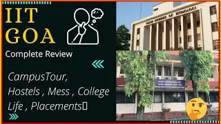 IIT Goa Complete Review ||Fees, Infrastructure, Placements 18 LPA Avg Pkg| vs other IITs|🤑