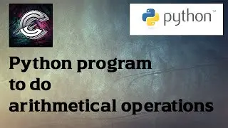 Python program to do arithmetical operations #pythontutorial