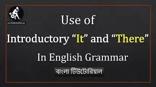 22. Use of Introductory "It" and "There" in English Grammar | Bangla Tutorial