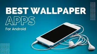 Top 10 Best Wallpaper Apps For Android in 2021